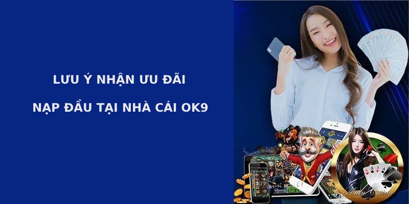 Hãy chú ý đến các ưu đãi tại OK9 trước khi giao dịch